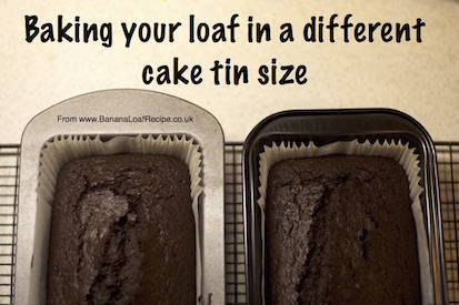 Baking your loaf in a different cake tin size